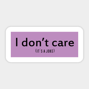 i don't care Sticker